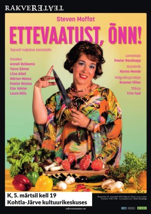 Rakvere Teatri etendus ETTEVAATUST, ÕNN!